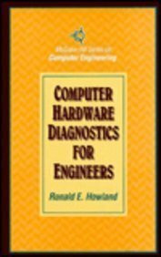 Computer Hardware Diagnostics for Engineers (Computer Engineering Series)