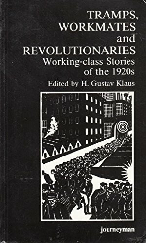 Tramps, Workmates and Revolutionaries: Working-Class Stories of the 1920s