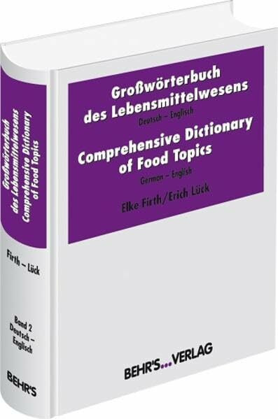Großwörterbuch des Lebensmittelwesens: Comprehensive Dictionary of Food Topics Deutsch-Englisch