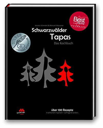 Schwarzwälder Tapas - Das Kochbuch: Präsentiert von der SchwarzwaldMarie (Kochbuchserie Schwar...