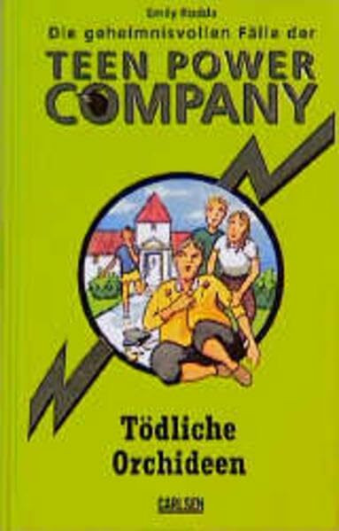 Die geheimnisvollen Fälle der Teen Power Company, Tödliche Orchideen