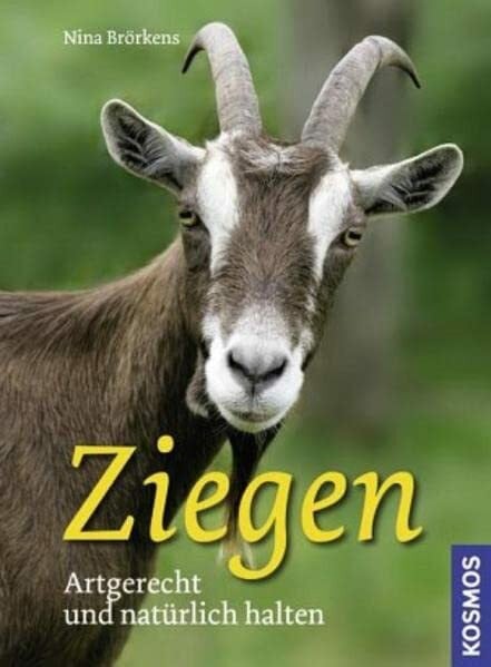 Ziegen: Artgerecht und natürlich halten