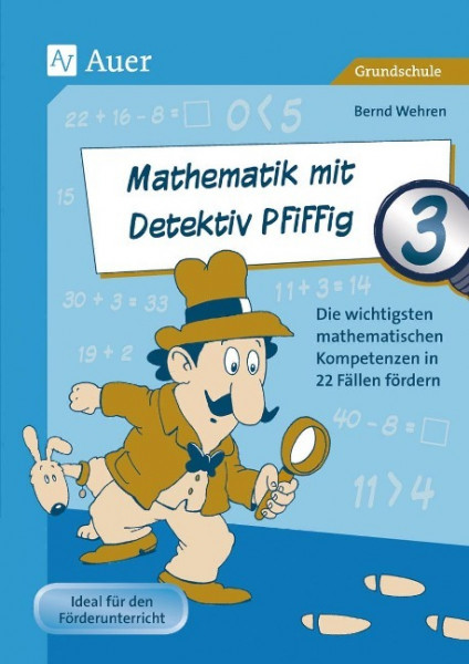 Mathematik mit Detektiv Pfiffig Klasse 3