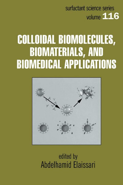 Colloidal Biomolecules, Biomaterials, and Biomedical Applications (Surfactant Science, Band 116)