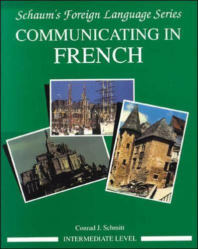 Communicating in French: Intermediate Level (Schaum's Foreign Language Series)