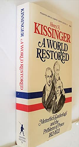 The World Restored: Metternich, Castlereagh, and the Problems of Peace, 1812-22