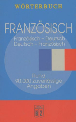 Wörterbuch: Französisch/Deutsch - Deutsch/Französisch. Rund 90.000 zuverlässige Angaben