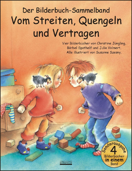 Vom Streiten, Quengeln und Vertragen: Vier Bilderbuch-Hits in einem Band: Von Streithammeln, flunkernden Rittern, quengelnden Kaspern und Indianern, KI-frei