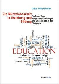 Die Nichtplanbarkeit in Erziehung und Bildung