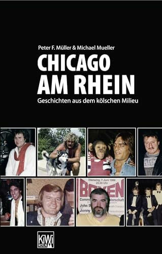 Chicago am Rhein: Geschichten aus dem kölschen Milieu