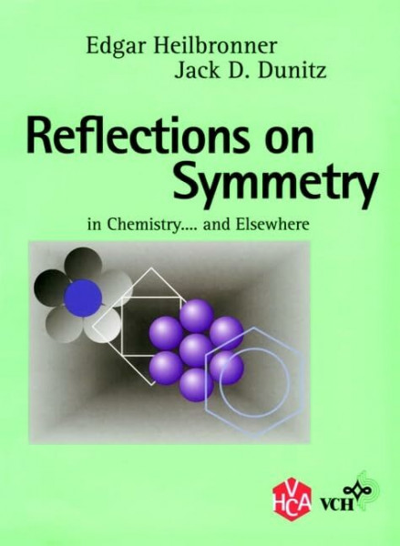 Reflections on Symmetry: In Chemistry ... and Elsewhere. Copublished with VHCA Publishers, Basel.