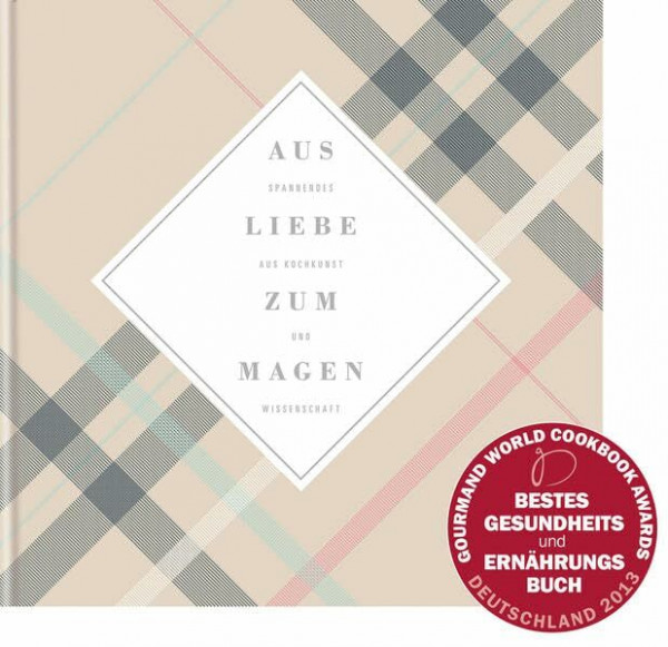 Aus Liebe zum Magen: Spannendes aus Kochkunst und Wissenschaft
