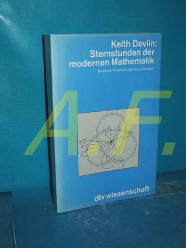 Sternstunden der modernen Mathematik: Berühmte Probleme und neue Lösungen (Information & Wissen)