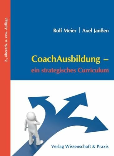CoachAusbildung.: Ein strategisches Curriculum. CoachAusbildung.: Ein strategisches Curriculum.