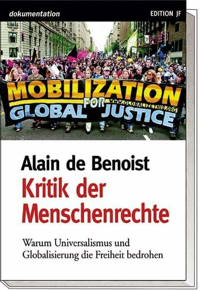 Kritik der Menschenrechte: Warum Universalismus und Globalisierung die Freiheit bedrohen (Reihe dokumentation)