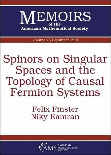 Spinors on Singular Spaces and the Topology of Causal Fermion Systems (Memoirs of the American Mathematical Society, Band 259)