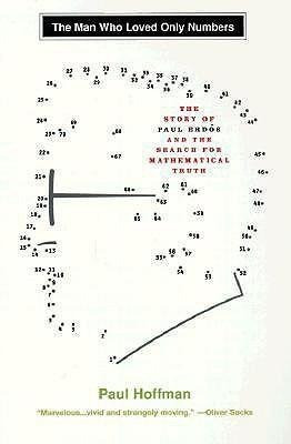 The Man Who Loved Only Numbers: The Story of Paul Erdos and the Search for Mathematical Truth