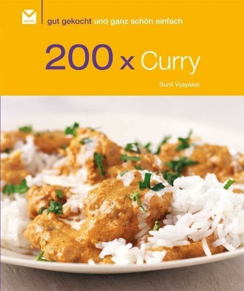 200 x Curries: Gut gekocht und ganz schön einfach!