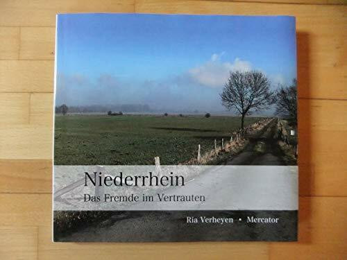 Niederrhein - Das Fremde im Vertrauten