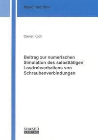 Beitrag zur numerischen Simulation des selbsttätigen Losdrehverhaltens von Schraubenverbindungen