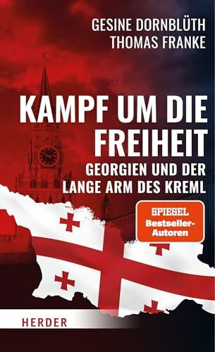Kampf um die Freiheit: Georgien und der lange Arm des Kreml | SPIEGEL Bestseller-Autoren
