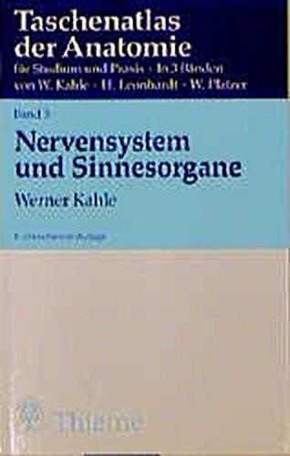 Taschenatlas Anatomie. in 3 Bänden: Taschenatlas der Anatomie für Studium und Praxis, 3 Bde. Kt, Bd.3, Nervensystem und Sinnesorgane