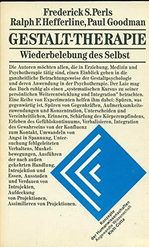 Gestalt-Therapie. Wiederbelebung des Selbst (Konzepte der Humanwissenschaften)