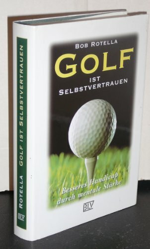 Golf ist Selbstvertrauen - Besseres Handicap durch mentale Stärke