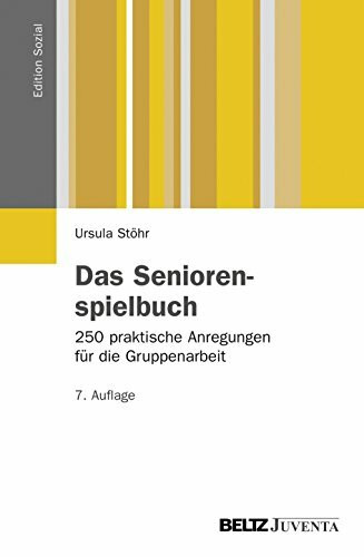 Das Seniorenspielbuch: 250 praktische Anregungen für die Gruppenarbeit (Edition Sozial)