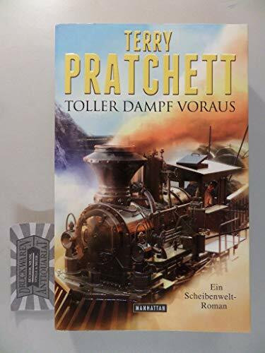 Toller Dampf voraus: Ein Scheibenwelt-Roman