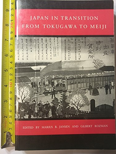 Japan in Transition: From Tokugawa to Meiji (Princeton Legacy Library)