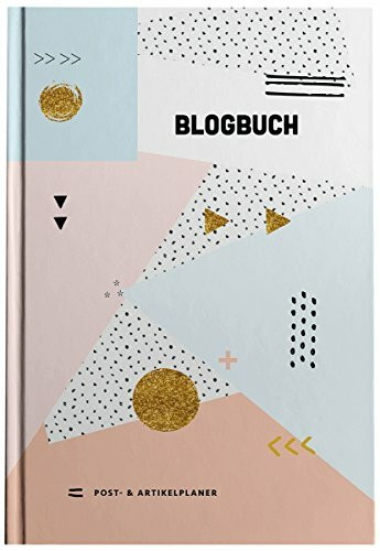 Das Blogbuch - Ein Post- & Artikelplaner für Blogger & Social Media Profis | Organisiere Deinen Content im Blog- und Social Media-Dschungel | Blog Organizer |