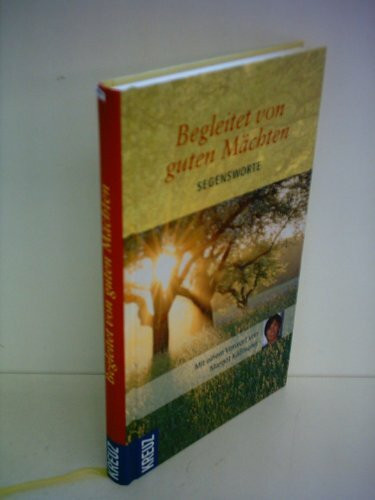 Begleitet von guten Mächten: Segensworte