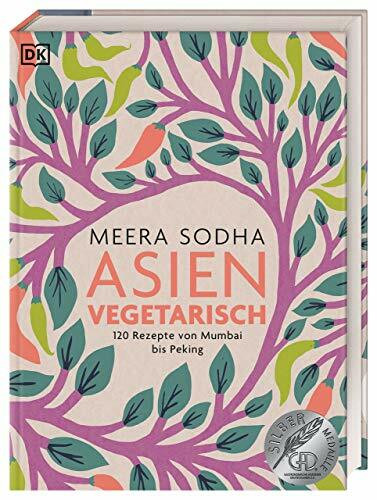 Asien vegetarisch: 120 Rezepte von Mumbai bis Peking