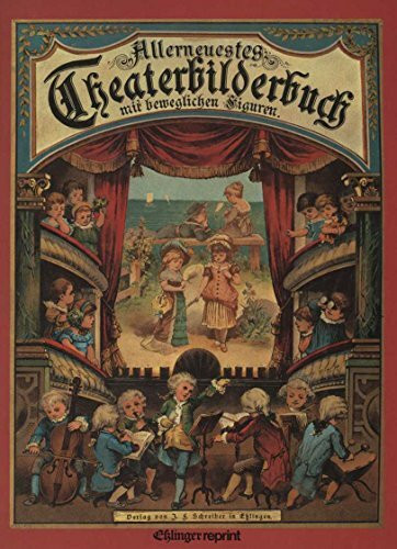 Allerneuestes Theaterbilderbuch mit beweglichen Figuren