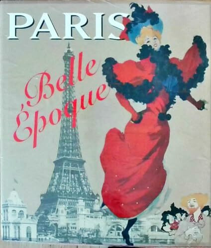 Paris, Belle Epoque 1880 - 1914