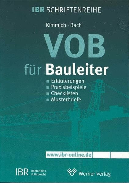 VOB für Bauleiter: Erläuterungen - Praxisbeispiele - Checklisten