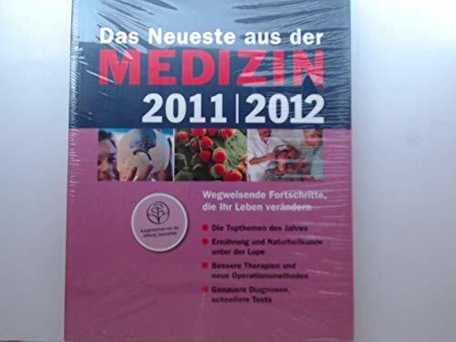 Das Neueste aus der Medizin 2011/2012: Wegweisende Fortschritte, die ihr Leben verändern
