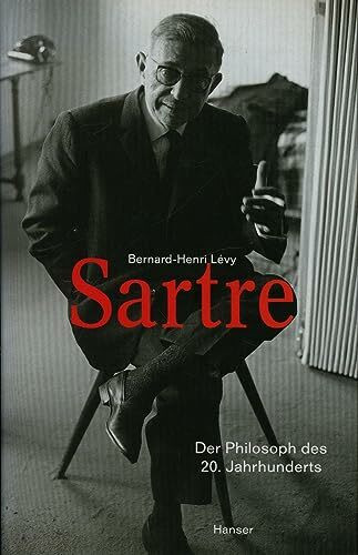 Sartre: Der Philosoph des 20. Jahrhunderts