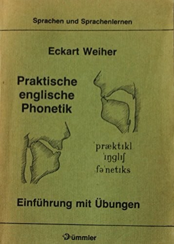 Praktische englische Phonetik: Einf. m. Übungen