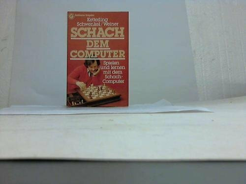 Schach dem Computer. Spielen und lernen mit dem Schach-Computer