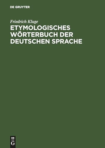 Etymologisches Wörterbuch der deutschen Sprache: 22. Auflage Unter Mithilfe Von Max Burgisser Und Bernd Gregor Vollig Neu Bearbeitet Von