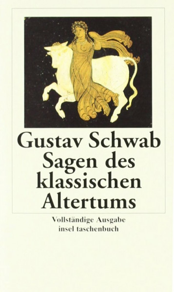 Sagen des klassischen Altertums: Vollständ. Ausgabe. Nachw. v. Manfred Lemmer (insel taschenbuch)