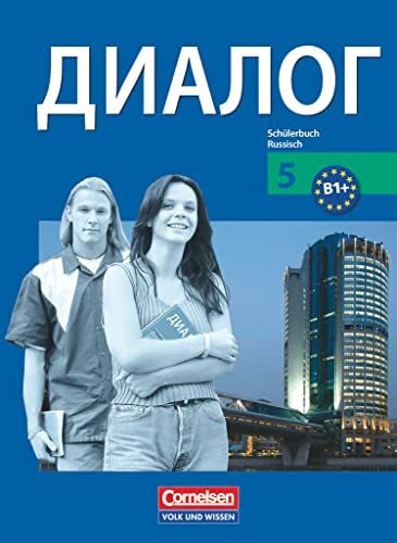 Dialog - Lehrwerk für den Russischunterricht - Russisch als 2. Fremdsprache - Ausgabe 2008 - 5. Lernjahr: Schulbuch (Dialog, Russisch als 2. Fremdsprache - Ausgabe 2008, 5. Lernjahr)