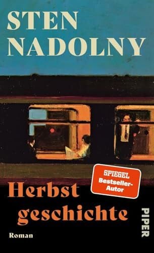 Herbstgeschichte: Roman | Der große neue Roman von Bestsellerautor Sten Nadolny | Autor des modernen Klassikers »Die Entdeckung der Langsamkeit«