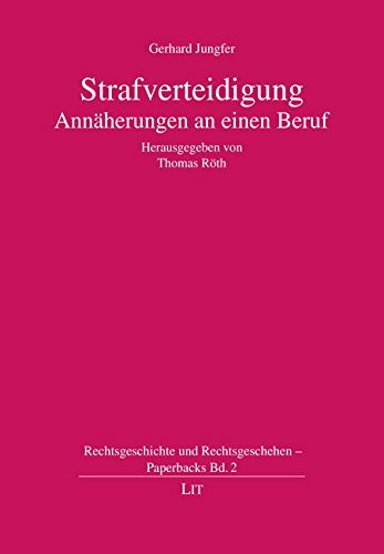 Strafverteidigung - Annäherung an einen Beruf