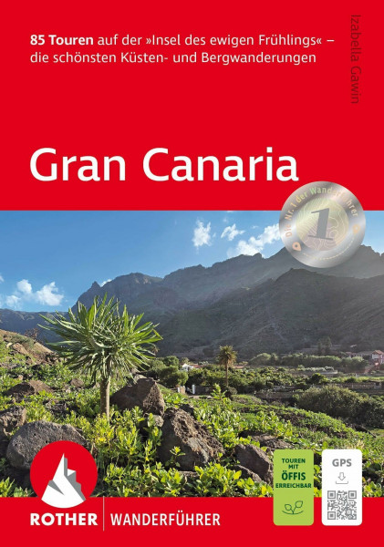 ROTHER Wanderführer Gran Canaria: 85 Touren auf der »Insel des ewigen Frühlings« – die schönsten Küsten- und Bergwanderungen. Mit GPS-Tracks