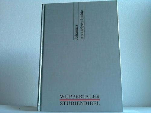 Wuppertaler Studienbibel: Das Evangelium des Johannes. Die Apostelgeschichte