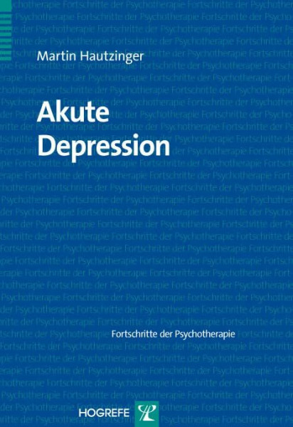 Akute Depression (Fortschritte der Psychotherapie)