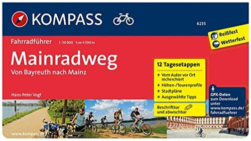 KOMPASS Fahrradführer Mainradweg von Bayreuth nach Mainz: Fahrradführer mit Routenkarten im optimalen Maßstab.